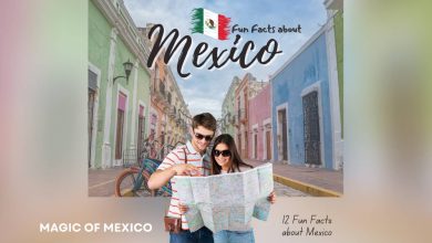 12 Fun Facts about Mexico, Magic of Mexico